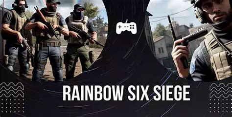 Rainbow Six Siege: Tactical Teamwork Meets Thrilling Destruction!