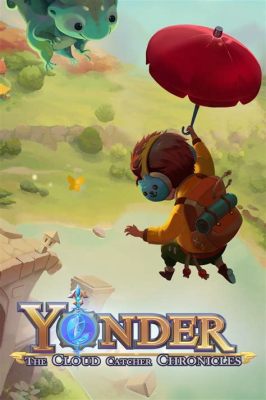  Yonder: The Cloud Catcher Chronicles - A Whimsical Survival Adventure Through Lush Landscapes!